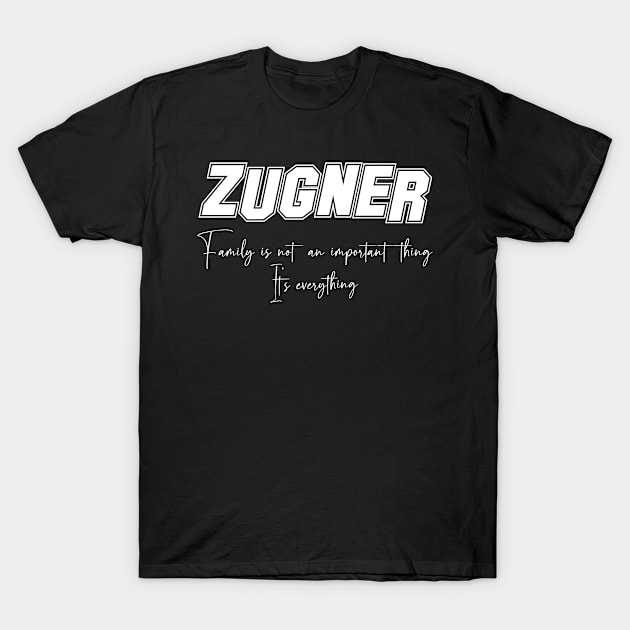 Zugner Second Name, Zugner Family Name, Zugner Middle Name T-Shirt by Tanjania